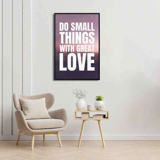 Small Things With Great Love - Canvas