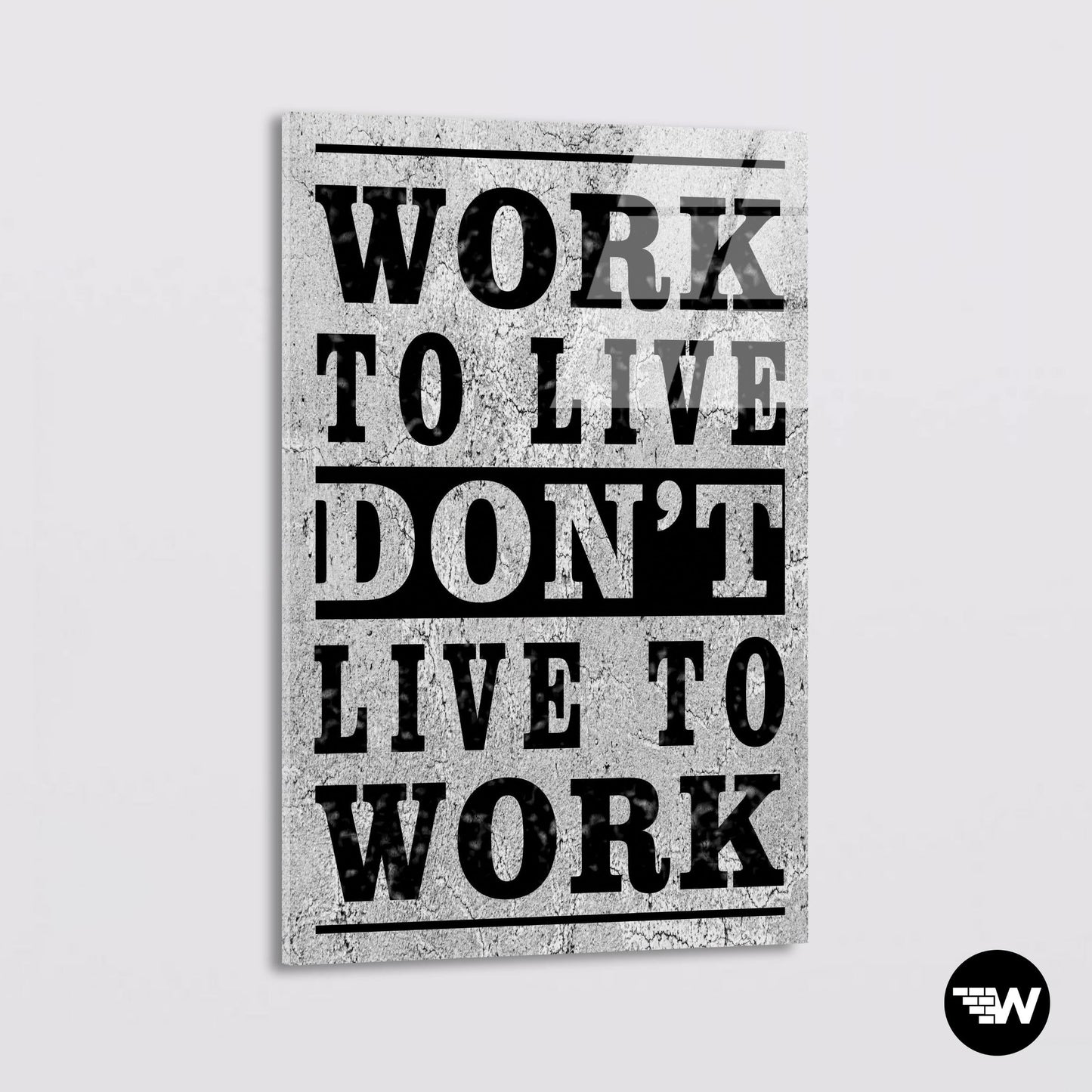 Don't live to work - Glass