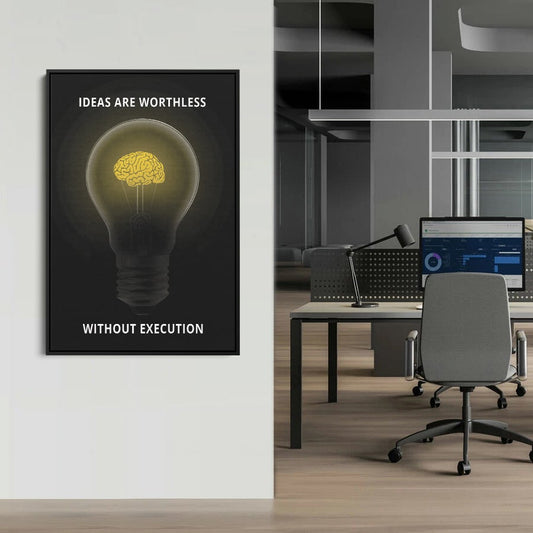 IDEAS ARE WORTHLESS WITHOUT EXECUTION - Poster